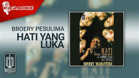 Broery Pesulima Hati Yang Luka Official Karaoke Video Youtube