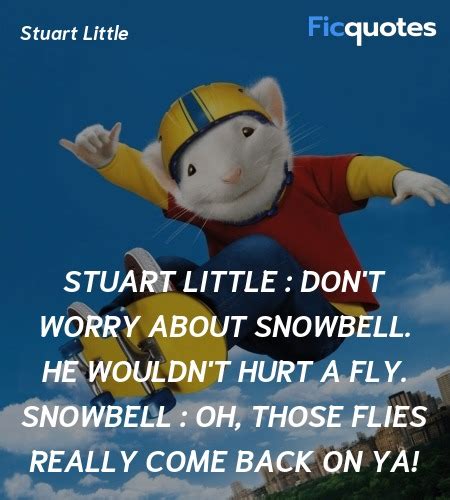 Stuart Little 2 (2002) Quotes - Top Stuart Little 2 (2002) Movie Quotes