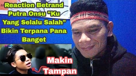 Reaction Betrand Putra Onsu Ku Yang Selalu Salah Bikin Terpana Pana