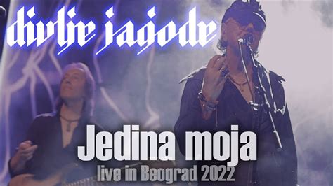 Divlje Jagode Jedina Moja Live In Beograd 2022 YouTube