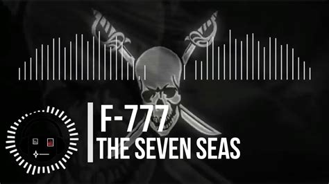 F 777 THE SEVEN SEAS YouTube