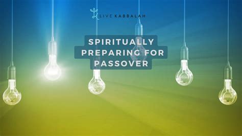 Spiritually Preparing For Passover Discovering Daat