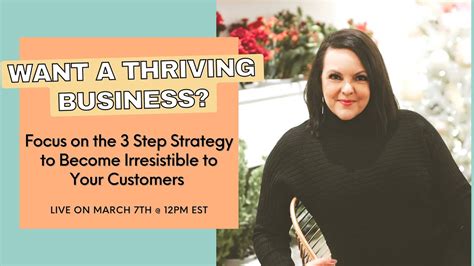 Want A Thriving Business Focus On The 3 Step Strategy To Become