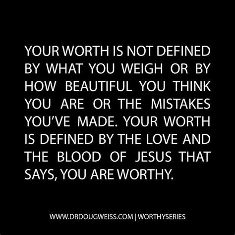 Douglas Weiss On Instagram Your Worth Is Not Defined By What You