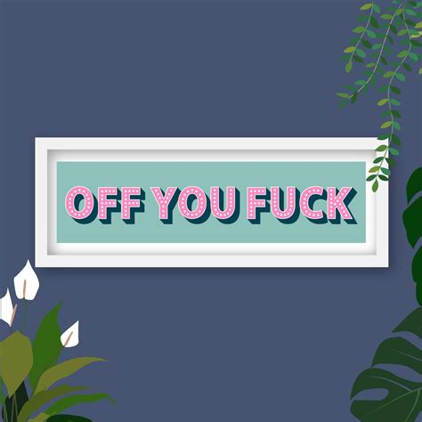 Off You Fuck Sign Print Off You Fuck Framed Print Hallway Wall Art Hallway Print Framed Off