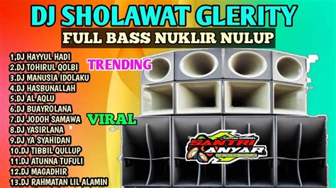 Dj Sholawat Terbaru Full Bass Horeeg Pul Bass Nuklir Cocok Buat