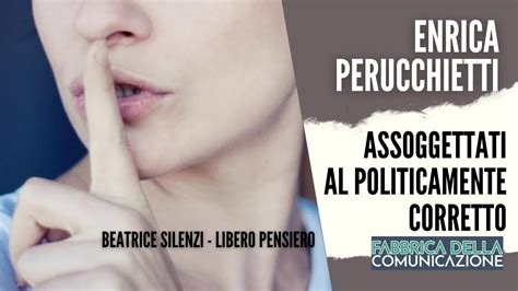 Assoggettati Al Politicamente Corretto Enrica Perucchietti Youtube