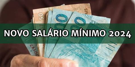 Aumento No Valor Do Novo Salário Mínimo é Confirmado Em 2024