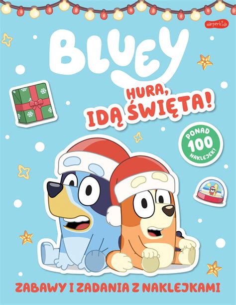 Bluey Hura idą święta Zabawy i zadania z naklejkami opracowanie