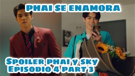 EP 4 PART 3 PrapaiSky PHAI LE REGALA FLORES PhaiSky Loveintheair