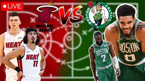 Miami Heat Vs Boston Celtics Live Play By Play And Reaction Celtics