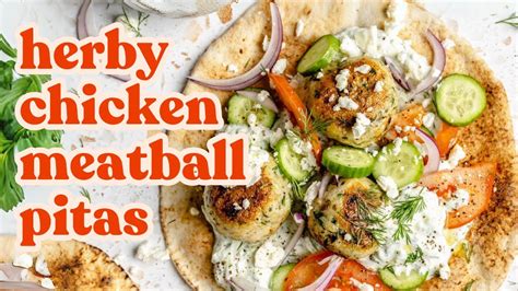 Herby Chicken Meatball Pitas Youtube