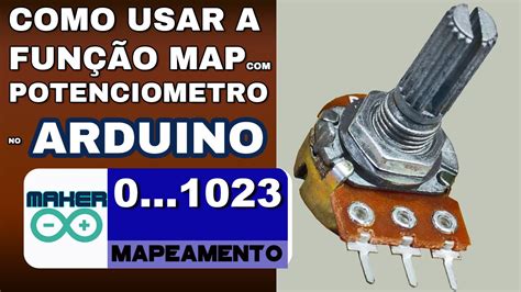 Como Utilizar A FunÇÃo Map Na ProgramaÇÃo Com Arduino Usando Com