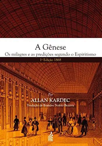 O Livro dos Espíritos Seguido de biografia de Allan Kardec por Henri