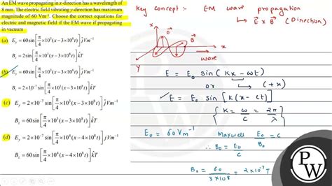 An Em Wave Propagating In X Direction Has A Wavelength Of 8