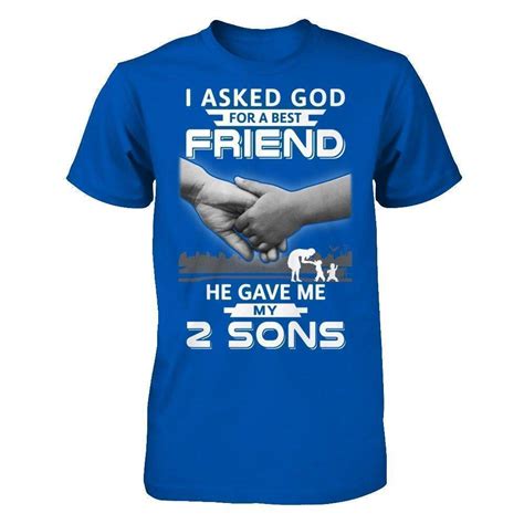 I Asked God For A Best Friend He Gave Me My Two Sons Shirt Premium