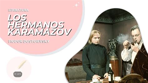 Literatura 100 Los Hermanos Karamazov De Fiodor Dostoievsky Resumen Completo Novela Youtube