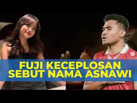 Fuji Keceplosan Sebut Nama Asnawi Mangkualam Live Langsung Tersipu