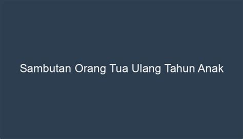 Sambutan Orang Tua Ulang Tahun Anak