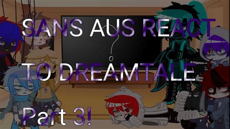 SANS AUS REACT TO DREAMTALE Dreamtale Brothers Errorink Dream