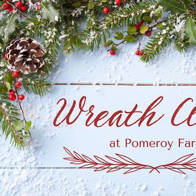 Pomeroy Farm Wreath Classes, Pomeroy Farm, Yacolt, December 2 2023 ...