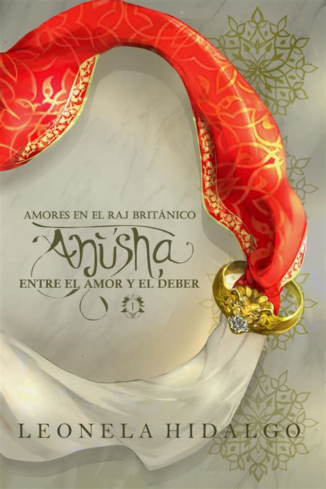 Anusha Entre El Amor Y El Deber Amores En El Raj Bitánico Spanish