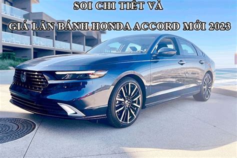 Soi Chi Tiết Và Giá Lăn Bánh Honda Accord Mới 2023