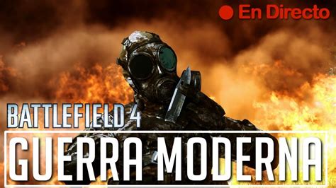 VOLVEMOS A BATTLEFIELD 4 BATTLEFIELD 4 En DIRECTO YouTube