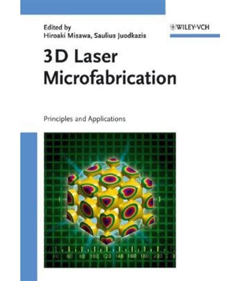 D Laser Microfabrication Principles And Applications Buy D Laser