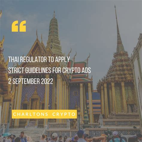 Thai Regulator To Apply Strict Guidelines For Crypto Ads Charltons Quantum