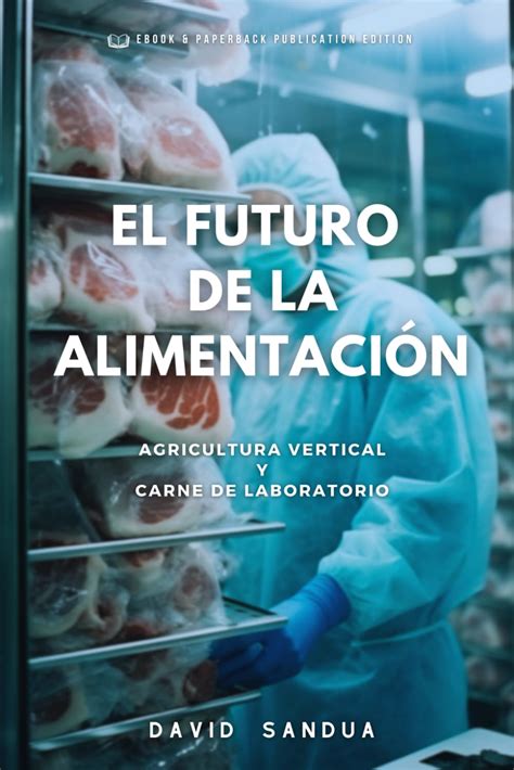 El Futuro De La Alimentaci N Agricultura Vertical Y Carne De