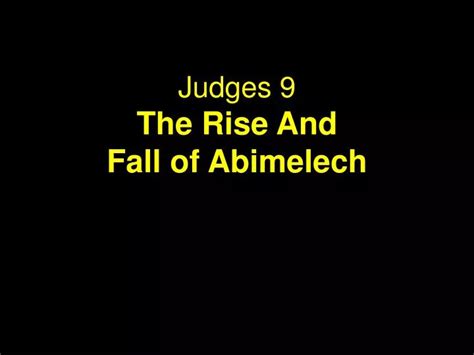 Ppt Judges 9 The Rise And Fall Of Abimelech Powerpoint Presentation Free Download Id 2202577