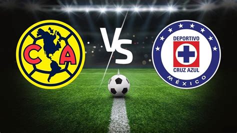 Cruz Azul Vs América ¿cuándo Y Dónde Verlo Unotv