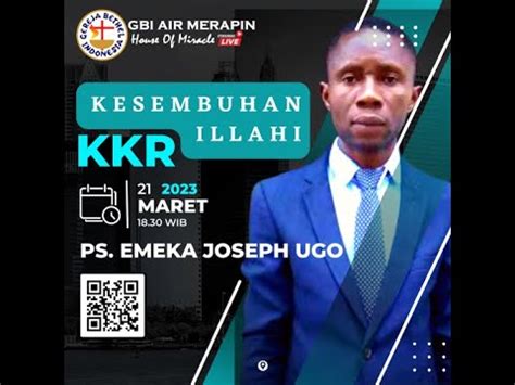 IBADAH KKR KESEMBUHAN ILAHI PS EMEKA JOSEPH UGO 21 MARET 2023 YouTube