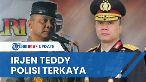 Sosok Irjen Teddy Minahasa Putra Polisi Terkaya Di Indonesia Dengan