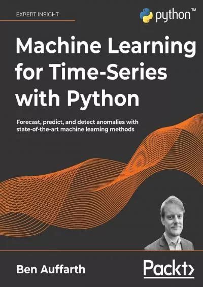 Pdf Pdf Machine Learning For Time Series With Python Forecast Predict And Detect Anomalies