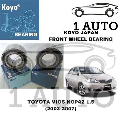 KOYO FRONT WHEEL BEARING For TOYOTA VIOS NCP42 2002 2007 Shopee