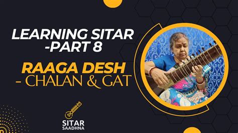 Learning Sitar Part 8 Raaga Desh चलन और गत YouTube