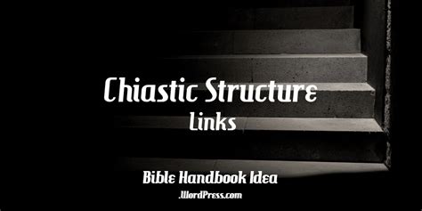 What is a Chiastic Structure – Bible Handbook Idea