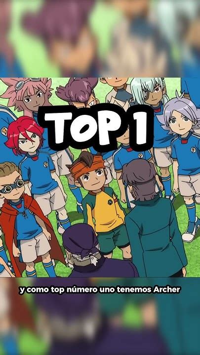 Top 3 Personajes Que Mejoraron En El Mundial De Inazuma Eleven Inazuma