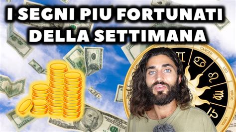 I SEGNI PIU FORTUNATI DELLA SETTIMANA DAL 10 AL 17 LUGLIO YouTube