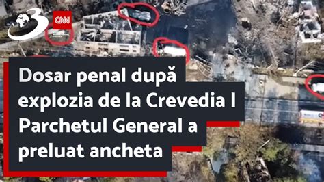 Dosar Penal Dup Explozia De La Crevedia Parchetul General A Preluat