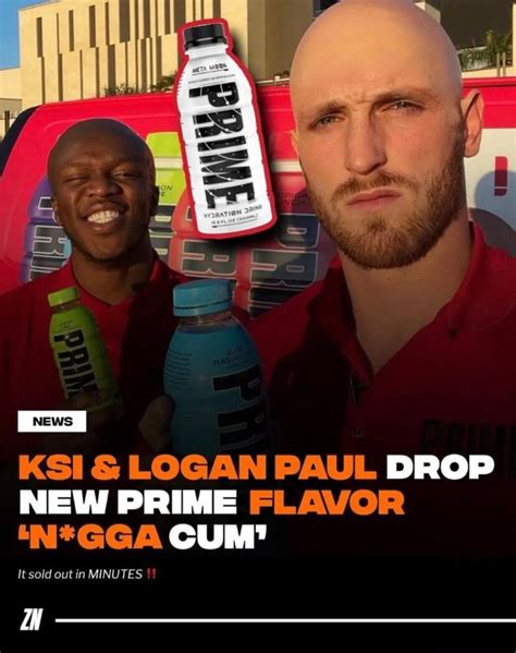 Ksi And Logan Paul Drop New Prime Flavor N Gga Cum It Sold Out In