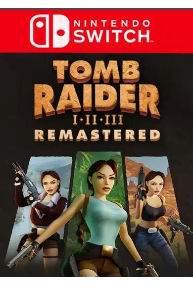 Comprar Tomb Raider I Iii Remastered Starring Lara Croft Switch Cd