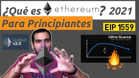 Qué Es Ethereum Y Como Funciona Para Principiantes 2021 Explicación Sencilla Eth 20 Eip