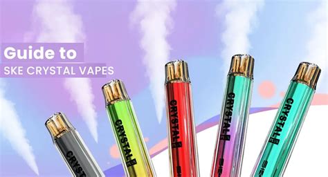 Guide To Ske Crystal Vapes Find Your Perfect Match Ecigator