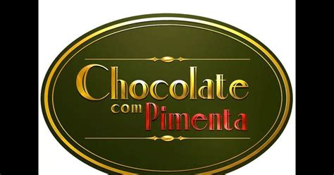 Novela Chocolate Pimenta Fotos Ltimas Not Cias Idade Signo E