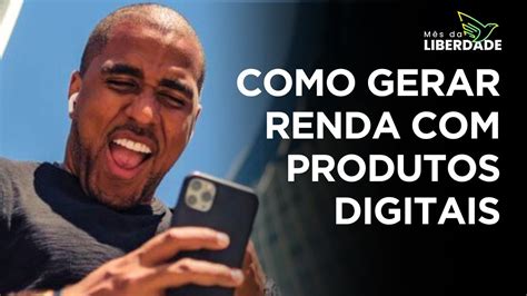 Como Gerar Renda Produtos Digitais Youtube