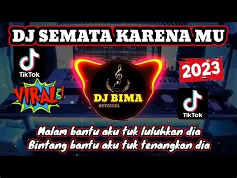 Dj Malam Bantu Aku Tuk Luluhkan Dia Dj Semata Karenamu Remix Full