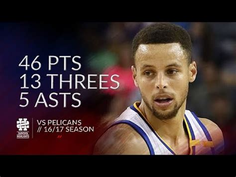 Stephen Curry 46 Pts 13 Threes 5 Asts Vs Pelicans 16 17 Season YouTube